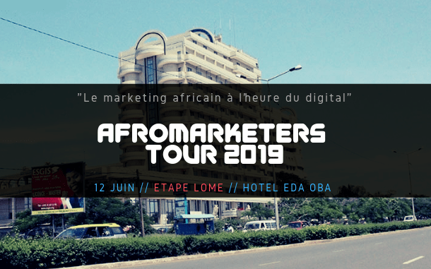 L’AfroMarketers Tour 2019 fait escale à Lomé, Réservez votre place!